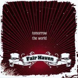Fair Haven : Tomorrow the World
